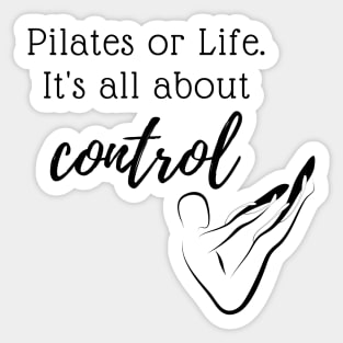 Pilates or Life. It's all about control. Sticker